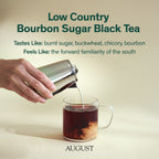 August Low Country - Bourbon Sugar Black Tea in a packaging display, featuring a blend of black tea and bourbon flavor notes.